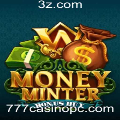 Descubra o Empolgante Jogo 'MoneyMinterBonusBuy' no 777Casino